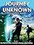 Journey into the Unknown an...