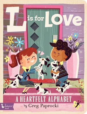 L is for Love: A Heartfelt Alphabet (Alphabet Primers)