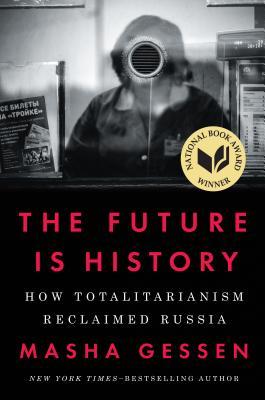 The Future is History: How Totalitarianism Reclaimed Russia (Thorndike Press Large Print Popular and Narrative Nonfiction)