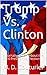 Trump Vs. Clinton: A Narrat...