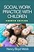 Social Work Practice with Children by Nancy Boyd Webb Social Work Practice with Children by Nancy Boyd Webb
