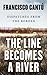 The Line Becomes A River: Dispatches from the Border (Thorndike Press Large Print Popular and Narrative Nonfiction)