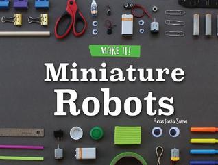 Miniature Robots (Make It!)