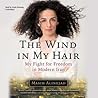 The Wind in My Hair by Masih Alinejad The Wind in My Hair by Masih Alinejad