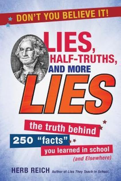 Lies, Half-Truths, and More Lies: The Truth Behind 250 
