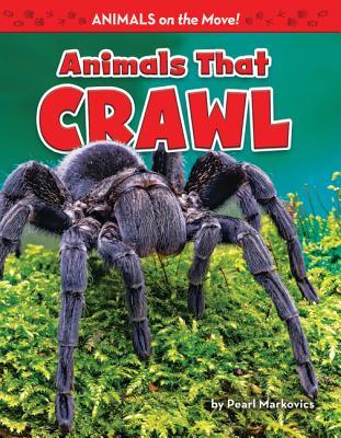 Animals That Crawl (Animals on the Move!)