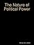 The Nature of Political Power