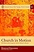 Church in Motion: The Histo...