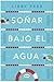 Soñar bajo el agua