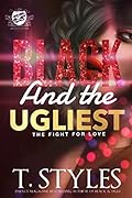 Black And the Ugliest: The Fight For Love