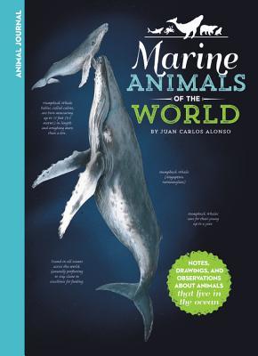 Animal Journal: Marine Animals of the World: Notes, drawings, and observations about animals that live in the ocean (Hardcover)