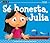 Sé Honesta, Julia (Mi Base) (Spanish Edition)