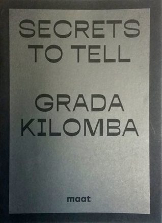 Grada Kilomba: Secrets to Tell