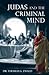 Judas and the Criminal Mind by Thomas Ewald