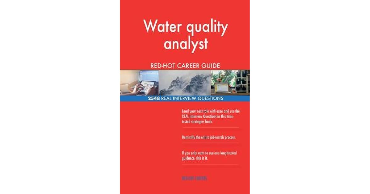 Water Quality Analyst RedHot Career Guide; 2548 Real Interview