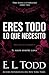Eres todo lo que necesito (Para toda la eternidad #3)