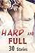 HARD AND FULL (30 Stories)