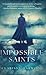 Impossible Saints by Clarissa Harwood