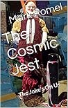 The Cosmic Jest: ...