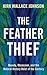 The Feather Thief: Beauty, Obsession, and the Natural History Heist of the Century (Thorndike Press Large Print Popular and Narrative Nonfiction)