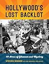 Hollywood's Lost Backlot: 40 Acres of Glamour and Mystery