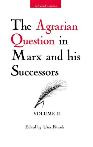 The Agrarian Question in Marx and his Successors: Volume 2 (LeftWord Classics)