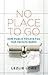 No Place to Go: How Public Toilets Fail Our Private Needs