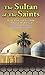 Sultan Of The Saints Life & Teachings Of Shaikh A. Qadir Jilani by M. Riaz Qadiri