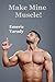 Make Mine Muscle! by Emeric Varady