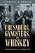 Crusaders, Gangsters, and Whiskey: Prohibition in Memphis
