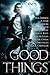 Good Things
