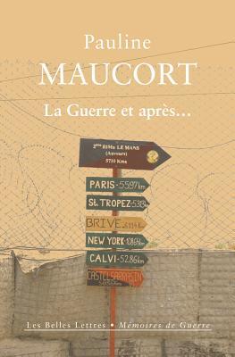 La Guerre Et Apres... (Memoires de Guerre) (French Edition)