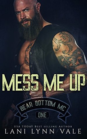 Mess Me Up (Bear Bottom Guardians MC, #1)