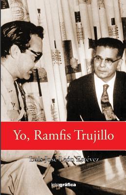 Yo, Ramfis Trujillo (Spanish Edition)