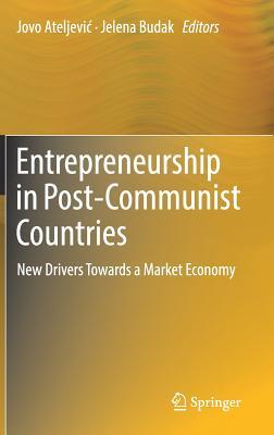Entrepreneurship in Post-Communist Countries: New Drivers Towards a Market Economy