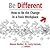Be Different Lib/E: How to Be the Change in a Toxic Workplace