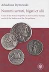 Nummi serrati, bigati et alii: Coins of the Roman Republic in East-Central Europe north of the Sudetes and the Carpathians