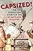 Capsized!: The Forgotten Story of the SS Eastland Disaster