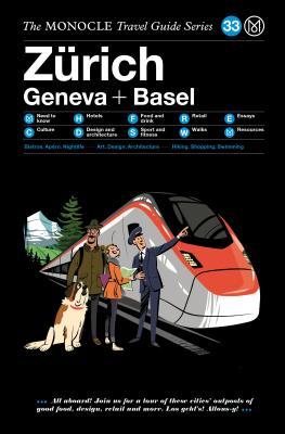 Zürich, Geneva + Basel: The Monocle Travel Guide (Hardcover)