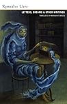 Letters, Dreams, and Other Writings by Remedios Varo