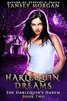 Harlequin Dreams by Tansey Morgan