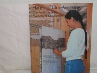 Hands of Our Ancestors, The Revival of Salish Weaving at Musqueam (Paperback)