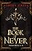 The Book of Never: (Book of...