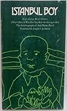 Istanbul Boy: Boyle Gelmis Boyle Gitmez (That's How It Was But Not How It's Going to Be) the Autobiography of Aziz Nesin