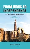 From Indus to Independence: A Trek Through Indian History (Volume V)