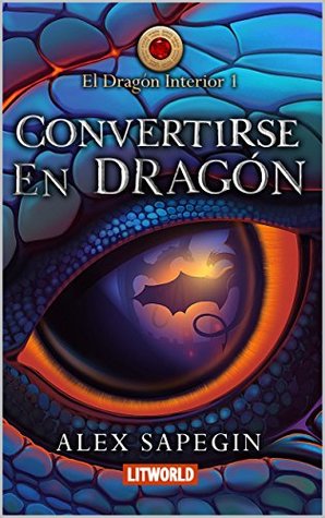Convertirse en dragon (El dragón interior, 1)