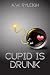 Cupid Is Drunk