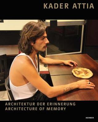 Kader Attia: Architecture of Memory (Paperback)