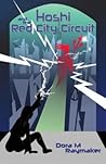 Hoshi and the Red City Circuit by Dora M. Raymaker