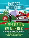 A Meditation on Murder by Robert Thorogood